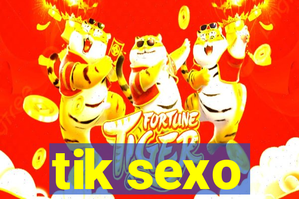 tik sexo